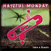 Hateful Monday : Take A Breath
